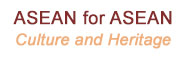 ASEAN Culture and Heritage ASEAN Culture and Heritage