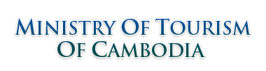 The Ministry of Tourism of Cambodia The Ministry of Tourism of Cambodia
